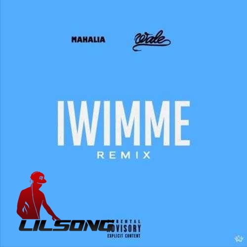 Wale & Mahalia - Iwimme (Remix)